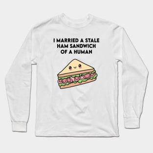 Funny Cute Ham Sandwich Meme Long Sleeve T-Shirt